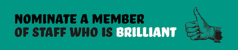 Nominate a member of staff who is brilliant