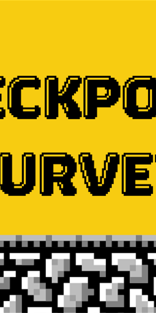 Styled like a retro video-game, the title image read Checkpoint Survey.