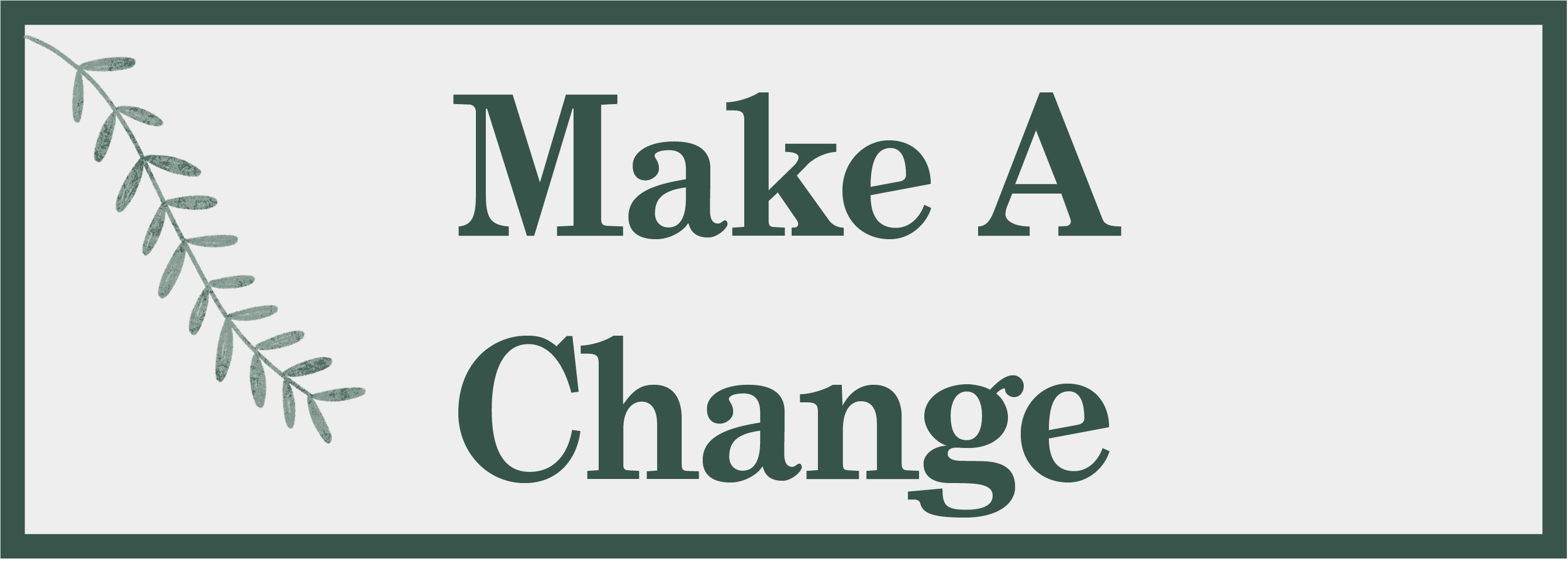 Make a change