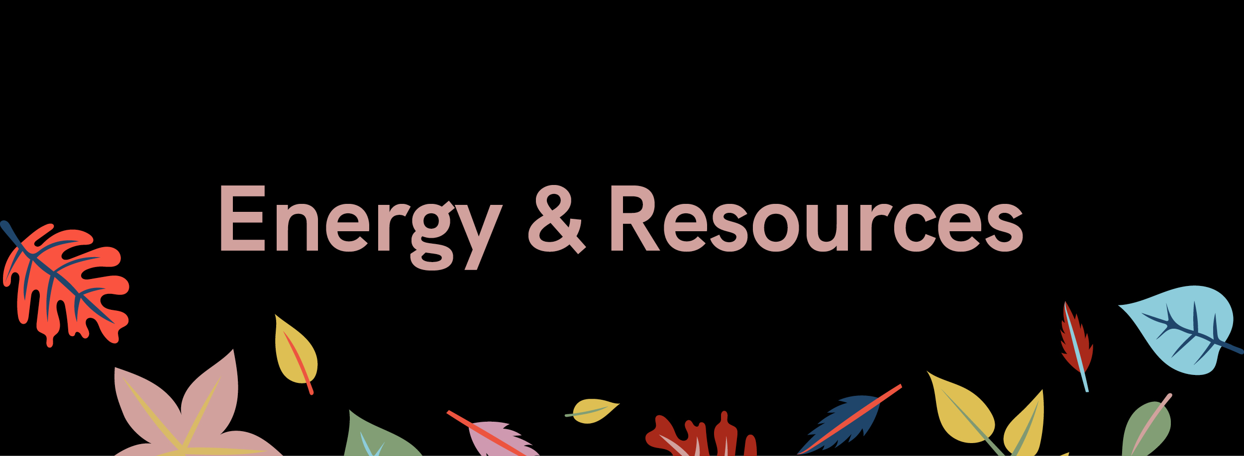 Energy and resources