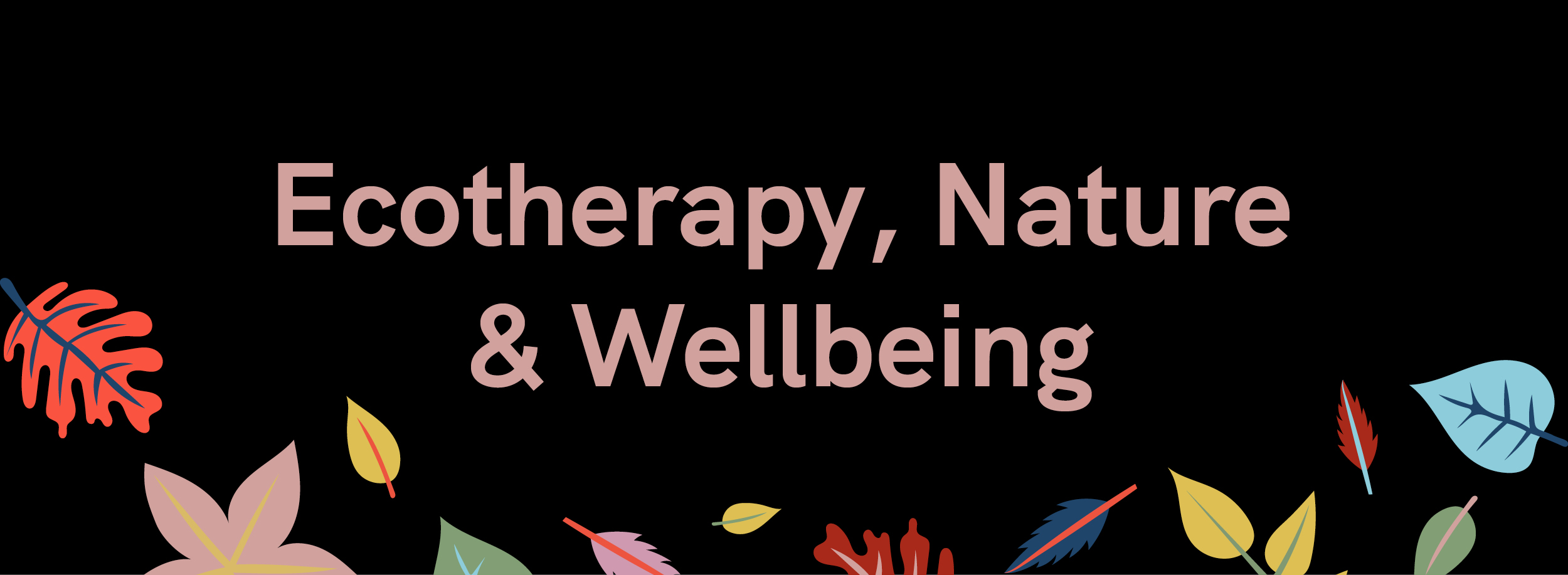 Ecotherapy, nature and wellbeing